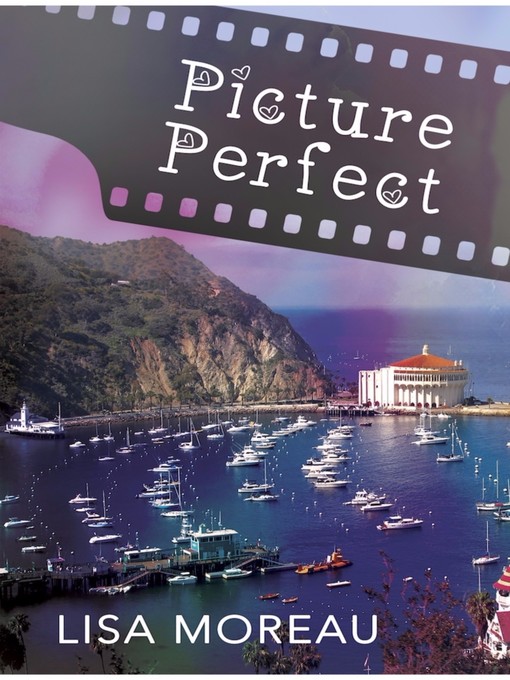 Title details for Picture Perfect by Lisa Moreau - Available